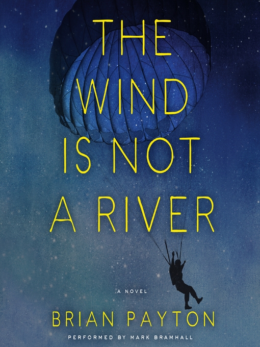 Title details for The Wind is Not a River by Brian Payton - Wait list